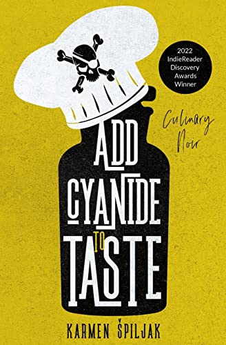 Add Cyanide to Taste: A collection of dark tales with culinary twists (Cooking with Cyanide, Band 1)