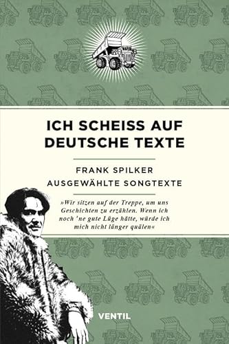 Ich scheiß auf deutsche Texte: Ausgewählte Songtexte von Ventil Verlag UG