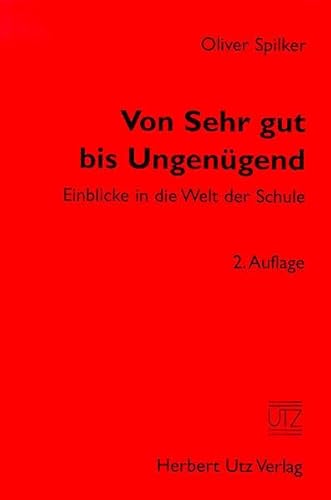 Von Sehr gut bis Ungenügend Einblicke in die Welt der Schule (Sachbuch)