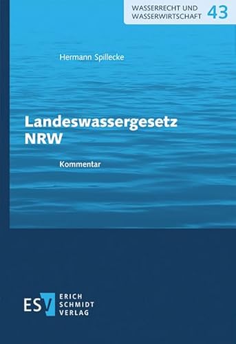 Landeswassergesetz NRW: Kommentar (Wasserrecht und Wasserwirtschaft)