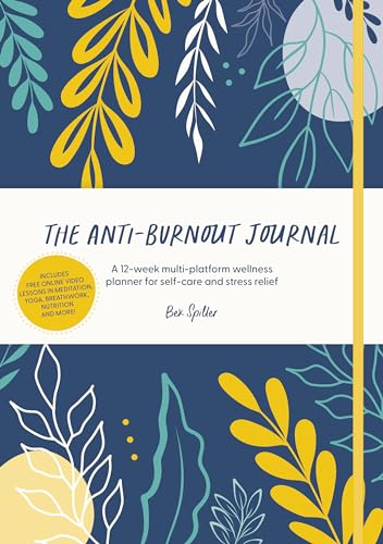 The Anti-Burnout Journal: A 12-week multi-platform wellness planner for self-care and stress relief von David & Charles