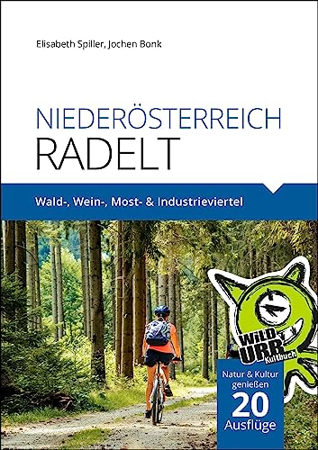 NIEDERÖSTERREICH RADELT: Wald-, Wein-, Most- & Industrieviertel