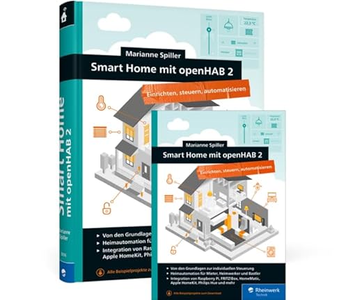Smart Home mit openHAB 2: Einrichten, steuern, automatisieren von Rheinwerk