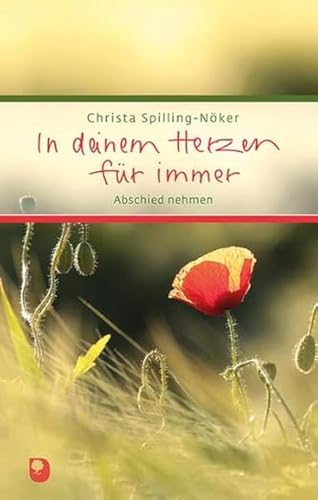 In deinem Herzen für immer: Abschied nehmen (Eschbacher Präsent)