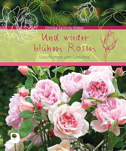 Und wieder blühen Rosen: Geschichten und Gedichte (Eschbacher Geschenkbuch) von Eschbach Verlag Am
