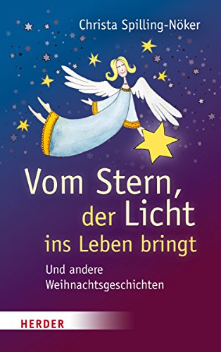 Vom Stern, der Licht ins Leben bringt: Und andere Weihnachtsgeschichten