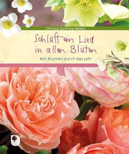 Schläft ein Lied in allen Blüten: Mit Blumen durch das Jahr (Eschbacher Geschenkbuch)