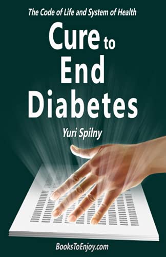 Cure to End Diabetes: The Code of Life & System of Health von RR Bowker