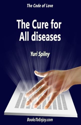 The Code of Love The Cure For All Diseases von Independently published