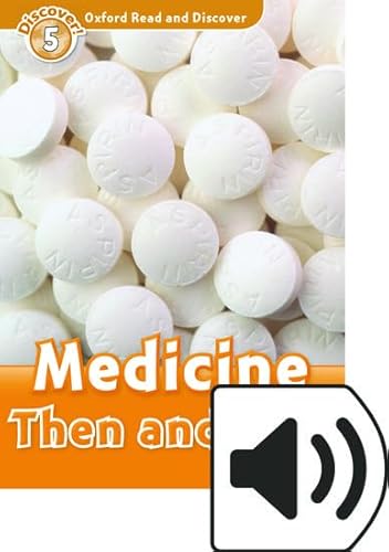 Oxford Read and Discover 5. Medicine Then and Now MP3 Pack Oxford Read and Discover 5. Medicine Then and Now MP3 Pack