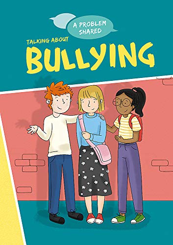 A Problem Shared: Talking About Bullying von Franklin Watts