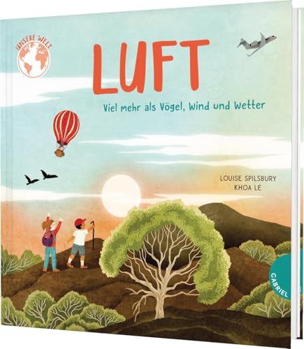Unsere Welt: Luft: Viel mehr als Vögel, Wind und Wetter | Sachbilderbuch über die Erdatmosphäre Unsere Welt: Luft: Viel mehr als Vögel, Wind und Wetter | Sachbilderbuch über die Erdatmosphäre