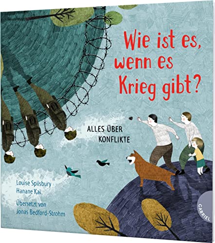 Weltkugel 3: Wie ist es, wenn es Krieg gibt?: Alles über Konflikte | Große Fragen kindgerecht erklärt (3) von Gabriel Verlag