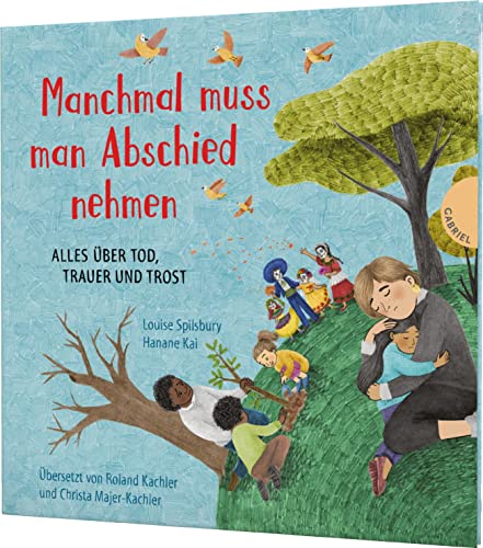 Weltkugel 9: Manchmal muss man Abschied nehmen: Alles über Tod, Trauer und Trost | ab 5 (9) von Gabriel Verlag