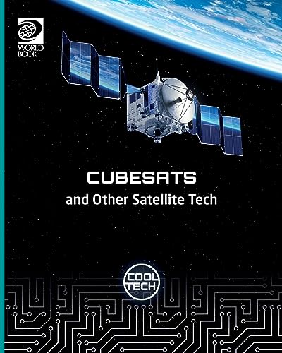 Cubesats and Other Satellite Tech (Cool Tech, 2)
