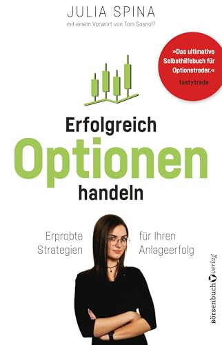 Erfolgreich Optionen handeln: Erprobte Strategien für Ihren Anlegeerfolg von Börsenbuchverlag