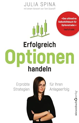 Erfolgreich Optionen handeln: Erprobte Strategien für Ihren Anlegeerfolg