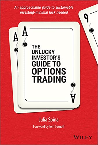 The Unlucky Investor's Guide to Options Trading von John Wiley & Sons Inc