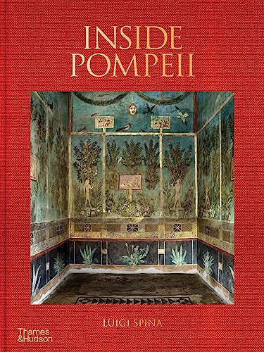 Inside Pompeii – A Financial Times Best Book of 2023