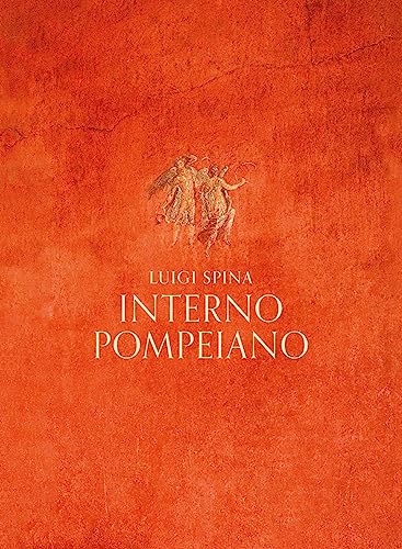 Interno pompeiano. Ediz. illustrata Interno pompeiano. Ediz. illustrata von 5 Continents Editions