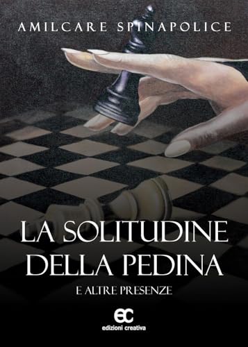 La solitudine della pedina e altre presenze von Edizioni Creativa