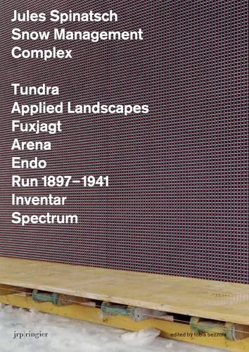 Jules Spinatsch: Snow Management Complex von Jrp Ringier
