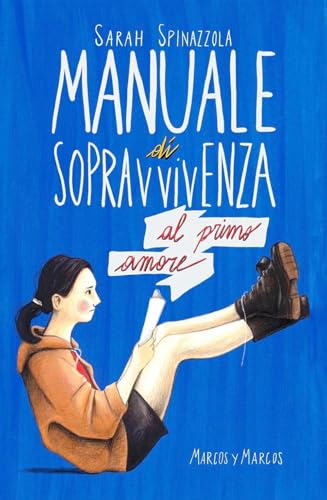 Manuale di sopravvivenza al primo amore (Gli Scarabocchi) von Marcos y Marcos