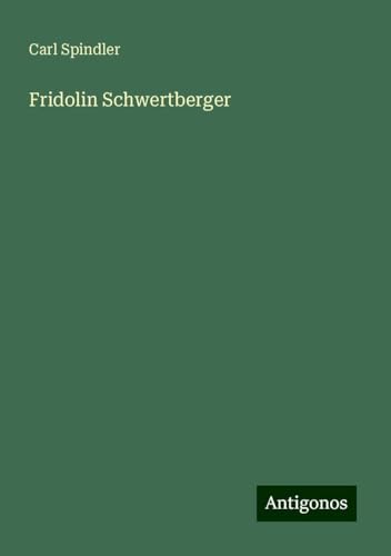 Fridolin Schwertberger von Antigonos Verlag