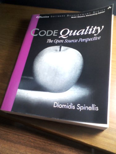 Code Quality: The Open Source Perspective (Effective Software Development Series)