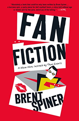 Fan Fiction: A Mem-noir: Inspired by True Events von Griffin