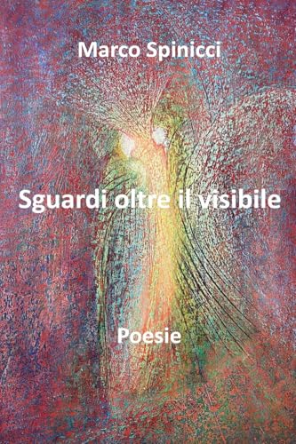 Sguardi oltre il visibile (Poesia) von Youcanprint