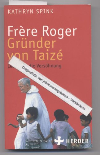 Frère Roger - Gründer von Taizé: Leben für die Versöhnung
