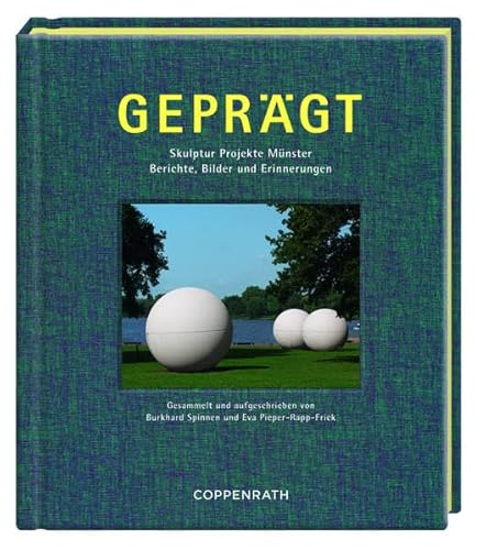 Geprägt: Skulptur Projekte Münster Berichte, Bilder und Erinnerungen