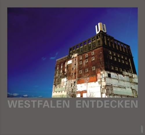 Westfalen entdecken: Hunderteinunddreißig Fotografien aus Westfalen. Zehn Versuche über Heimat von Burkhard Spinnen Westfalen entdecken: Hunderteinunddreißig Fotografien aus Westfalen. Zehn Versuche über Heimat von Burkhard Spinnen von Ardey-Verlag