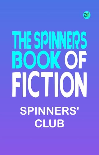 The Spinners' Book of Fiction von Zinc Read