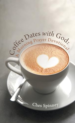 Coffee Dates with God: A Morning Prayer Devotional von Westbow Press