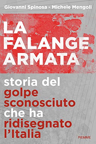 La falange armata. Storia del golpe sconosciuto che ha ridisegnato l'Italia (Saggi PM)
