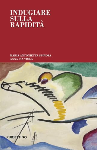 Indugiare sulla rapidità (Varia) von Rubbettino