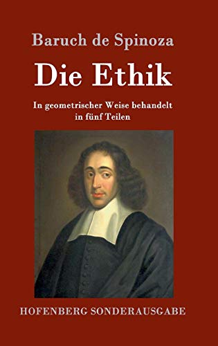 Die Ethik: In geometrischer Weise behandelt in fünf Teilen von Hofenberg