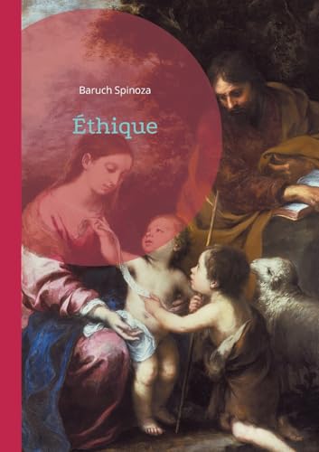 Éthique: La vision révolutionnaire de Spinoza sur Dieu, la Nature, et la liberté humaine Éthique: La vision révolutionnaire de Spinoza sur Dieu, la Nature, et la liberté humaine von BoD – Books on Demand – Frankreich