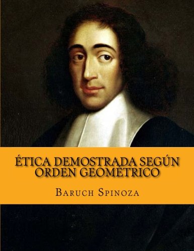 Ética demostrada según orden geométrico Ética demostrada según orden geométrico