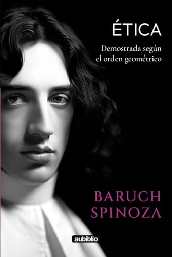 Ética: Demostrada según el orden geométrico (Aubiblio Clásicos) von Independently published