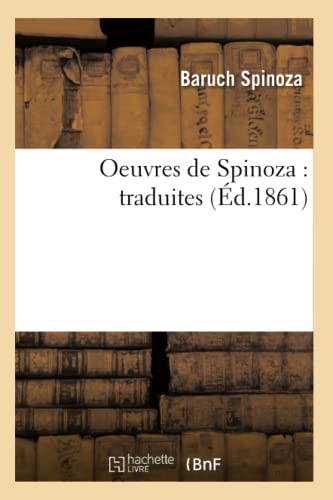 Oeuvres de Spinoza : traduites (Éd.1861) (Philosophie) von Hachette Livre - BNF