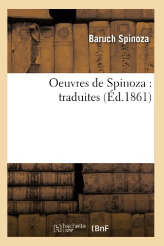 Oeuvres de Spinoza : traduites (Éd.1861) (Philosophie)