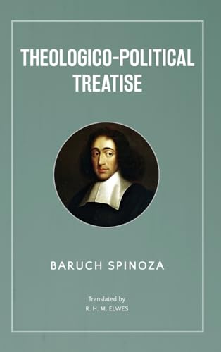 Theologico-Political Treatise Theologico-Political Treatise von Classy Publishing