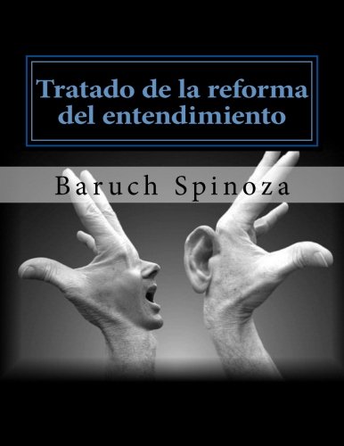 Tratado de la reforma del entendimiento Tratado de la reforma del entendimiento von CreateSpace Independent Publishing Platform