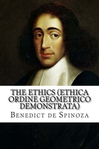 The Ethics (Ethica Ordine Geometrico Demonstrata) von CreateSpace Independent Publishing Platform