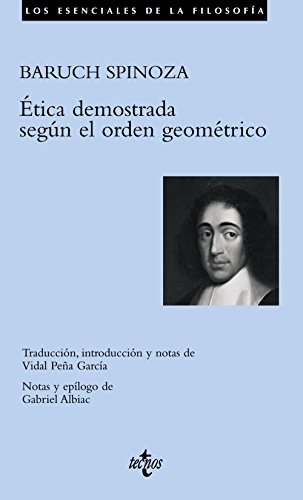 Ética demostrada según el orden geométrico (Filosofía - Los esenciales de la Filosofía)