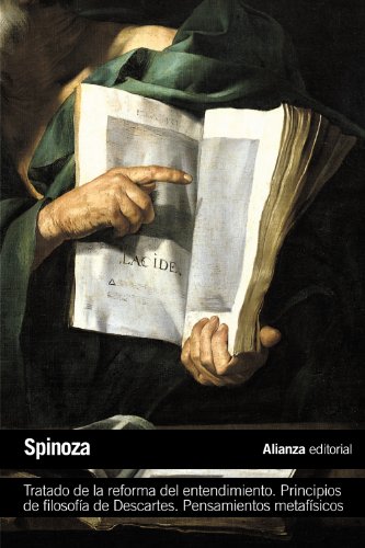 Tratado de la reforma del entendimiento : principios de filosofía de Descartes : pensamientos metafísicos (El libro de bolsillo - Filosofía)