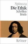 Die Ethik: Schriften und Briefe Die Ethik: Schriften und Briefe